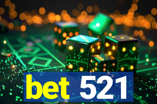 bet 521